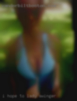 I hope lady swinger to get to know you more.