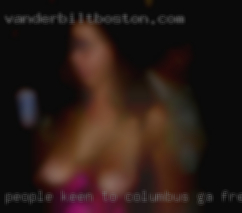 People keen to meet for mutual Columbus, GA free fun.